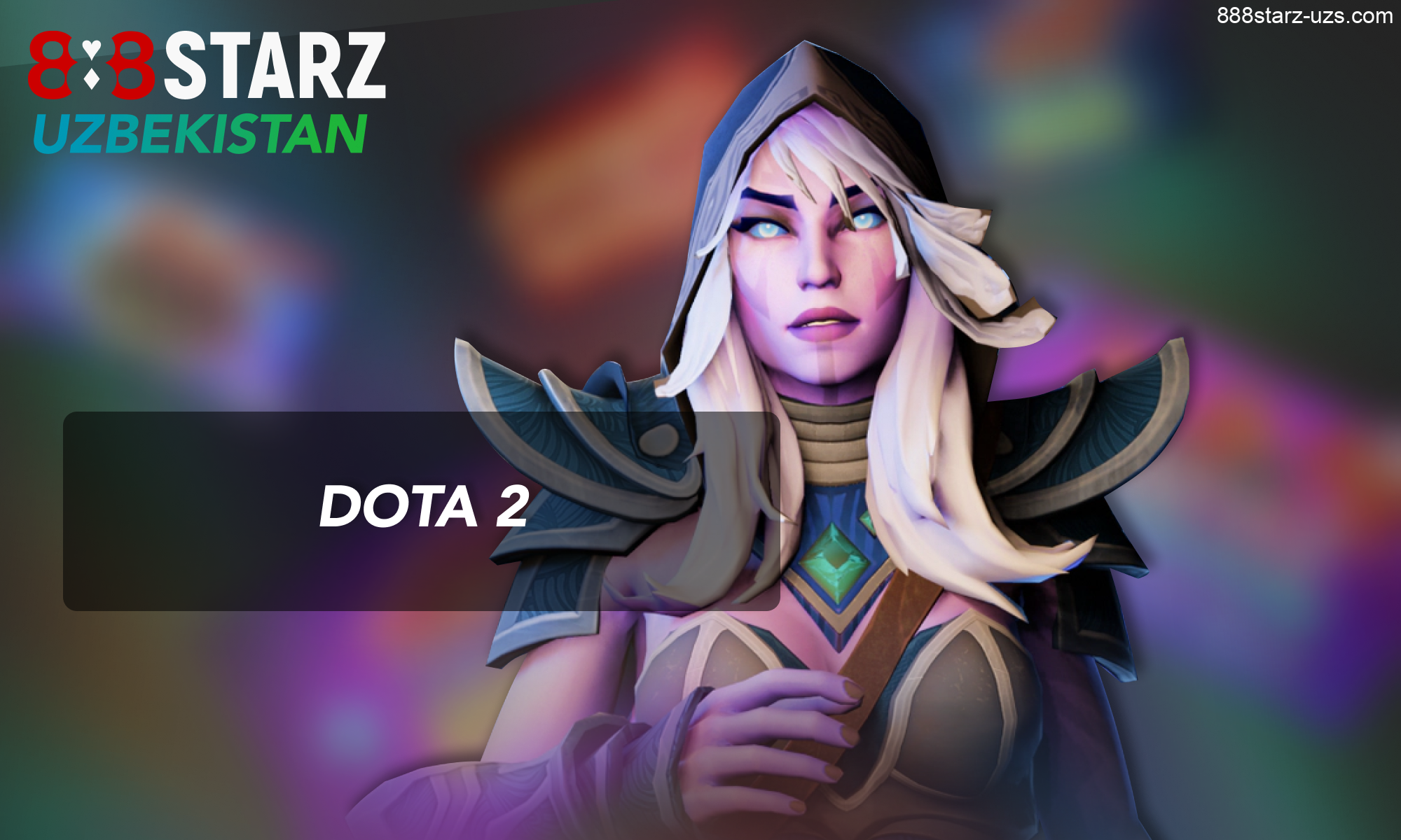 888Starz veb-saytida oʻzbeklar uchun DOTA 2